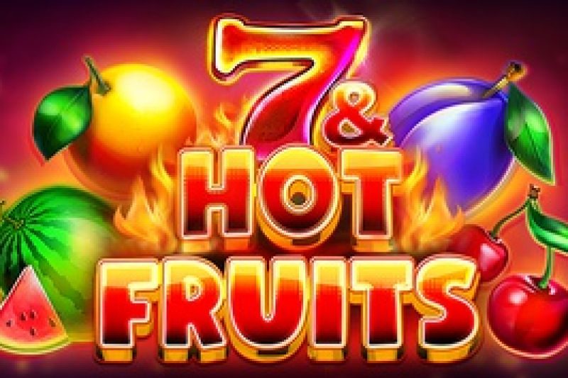 7 & Hot Fruits 7 & Hot Fruits